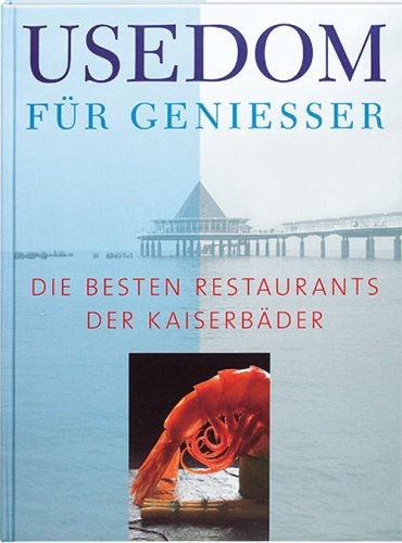 Beispielbild fr Usedom fr Genieer: Die besten Restaurants der Kaiserbder zum Verkauf von medimops