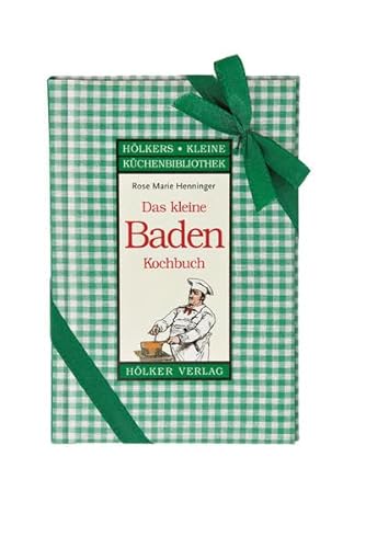 Das kleine Baden-Kochbuch. Hölkers kleine Küchenbibliothek