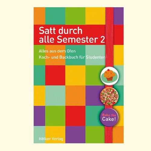 Beispielbild fr Satt durch alle Semester 2: Alles aus dem Ofen / Koch- und Backbuch fr Studenten zum Verkauf von medimops