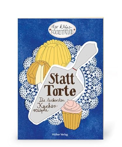 Stock image for Der kleine Kchenfreund: Statt Torte for sale by medimops