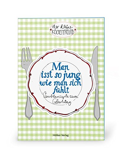 Stock image for Der kleine Kchenfreund: Man isst so jung wie man sich fhlt for sale by medimops