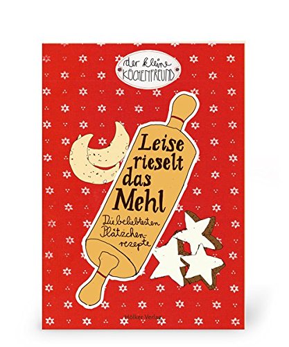 Stock image for Der kleine Kchenfreund: Leise rieselt das Mehl for sale by medimops