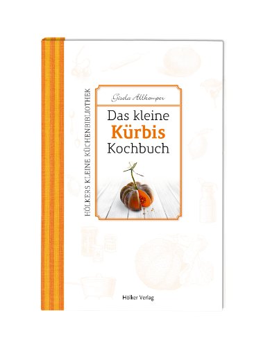Das kleine KÃ¼rbis-Kochbuch (9783881178754) by Unknown Author