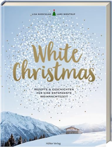 Beispielbild fr White Christmas: Rezepte & Geschichten fr eine entspannte Weihnachtszeit zum Verkauf von medimops