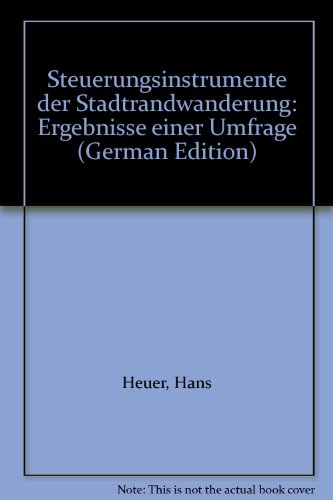 Steuerungsinstrumente der Stadtrandwanderung: Ergebnisse einer Umfrage (German Edition) (9783881180955) by Heuer, Hans