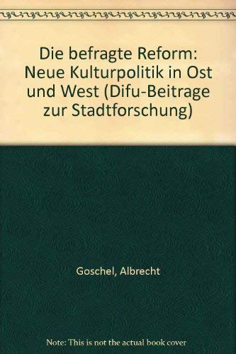 Stock image for Die befragte Reform: Neue Kulturpolitik in Ost und West for sale by medimops