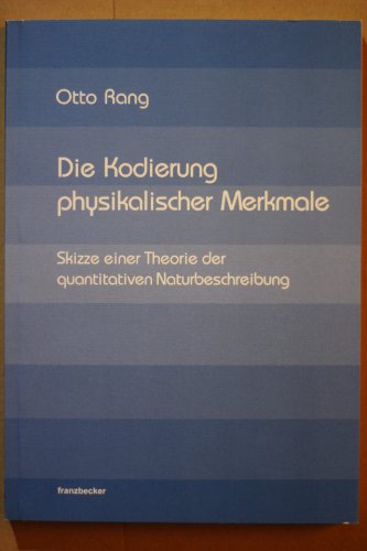 Beispielbild fr Die Kodierung physikalischer Merkmale / Skizze einer Theorie der quantitativen Naturbeschreibung zum Verkauf von medimops