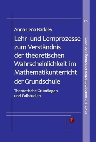 Beispielbild fr Lehr- und Lernprozesse zum Verstndnis der theoretischen Wahrscheinlichkeit im Mathematikunterricht der Grundschule zum Verkauf von Blackwell's