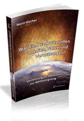 Beispielbild fr Was sind und was sollen Medien, Netze und Vernetzungen?: Vernetzung als Medium zur Weltaneignung zum Verkauf von medimops