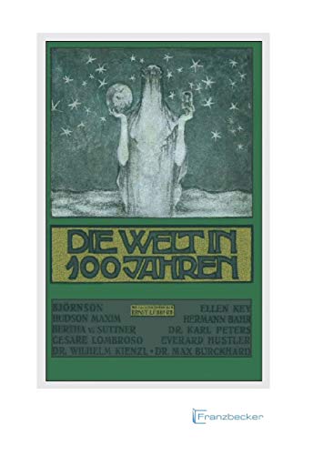 Beispielbild fr Die Welt in hundert (100) Jahren: Reprint von 1908 zum Verkauf von medimops