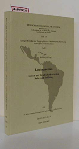 Imagen de archivo de Lateinamerika - Umwelt und Gesellschaft zwischen Krise und Hoffnung (Tbinger Geographische Studien) a la venta por medimops