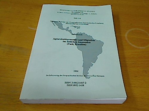 Beispielbild fr Agrarstrukturwandel und Migration im stlichen Amazonien (Par, Brasilien) : mit 91 Tabellen. Geographisches Institut der Universitt Tbingen, Tbinger geographische Studien zum Verkauf von NEPO UG