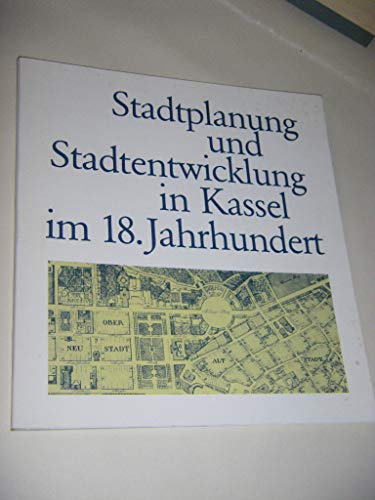 Stock image for Stadtplanung und Stadtentwicklung in Kassel im 18. Jahrhundert. for sale by Antiquariat & Verlag Jenior