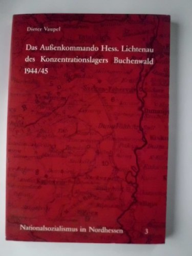 Stock image for Das Auenkommando Hess. Lichtenau des Konzentrationslagers Buchenwald 1944/45. Eine Dokumentation. for sale by Antiquariat & Verlag Jenior