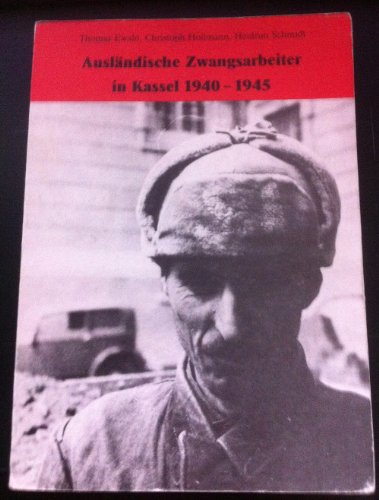 Beispielbild fr Auslndische Zwangsarbeiter in Kassel 1940-1945. zum Verkauf von Antiquariat Bernhardt