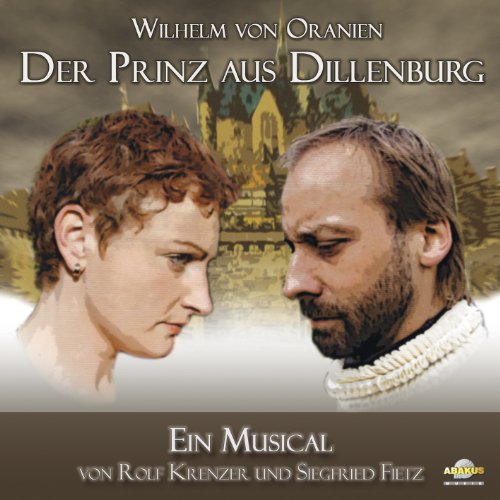 9783881243810: Wilhelm von Oranien - Der Prinz aus Dillenburg - CD. Musical