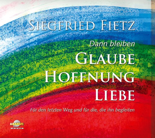 Beispielbild fr CD Dann bleiben Glaube, Hoffnung, Liebe: Siegfried Fietz mit Chor zum Verkauf von medimops