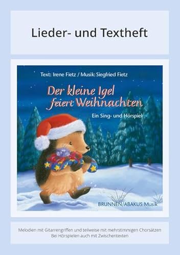 Der kleine Igel feiert Weihnachten : Lieder- und Textheft, Melodien und Text mit Gitarrengriffen, Zwischentexten und Instrumentalstimmen, Notenausgabe für Kids - Siegfried Fietz