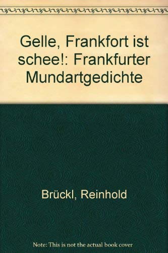 Gelle, Frankfort is schee!: Frankfurter Mundartgedichte (German Edition) (9783881290173) by BruÌˆckl, Reinhold