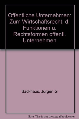 Beispielbild fr ffentliche Unternehmen. Zum Wirtschaftsrecht, den Funktionen und Rechtsformen ffentlicher Unternehmen zum Verkauf von Bernhard Kiewel Rare Books