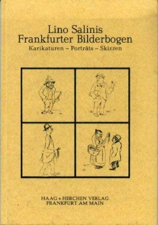 Lino Salinis Frankfurter Bilderbogen. 118 Karikaturen - Porträts - Skizzen.