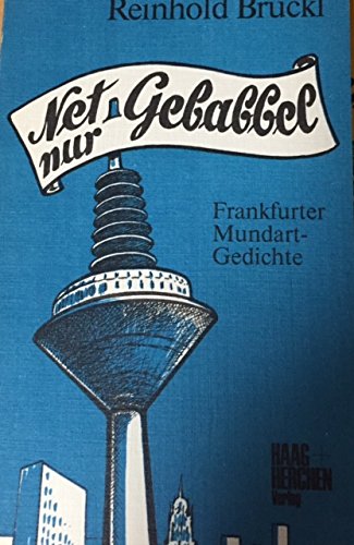 Net nur Gebabbel: Frankfurter Mundart-Gedichte (German Edition) (9783881291552) by BruÌˆckl, Reinhold