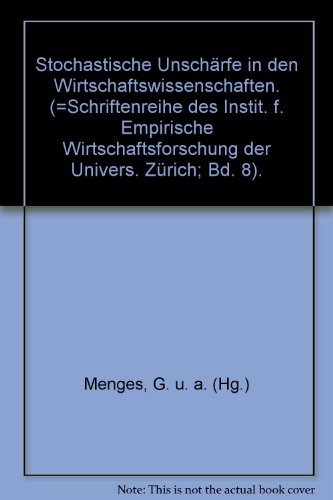 Stochastische Unschärfe in den Wirtschaftswissenschaften. G. Menges . (Hrsg.), Schriftenreihe des...