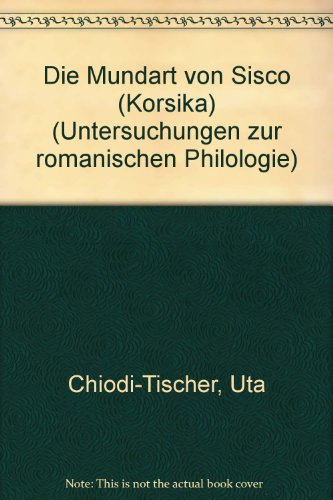 Die Mundart von Sisco (Korsika). (=Untersuchungen zur Romanischen Philologie, Neue Folge; Band 2). - Chiodi-Tischer, Uta