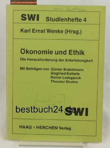 Beispielbild fr konomie und Ethik : die Herausforderung der Arbeitslosigkeit. SWI-Studienhefte 4. zum Verkauf von Wissenschaftliches Antiquariat Kln Dr. Sebastian Peters UG