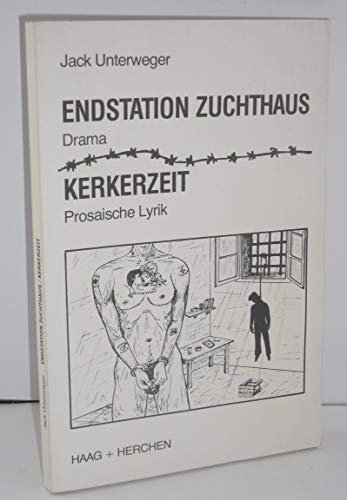 9783881297967: Endstation Zuchthaus /Kerkerzeit. Drama /Prosaische Lyrik