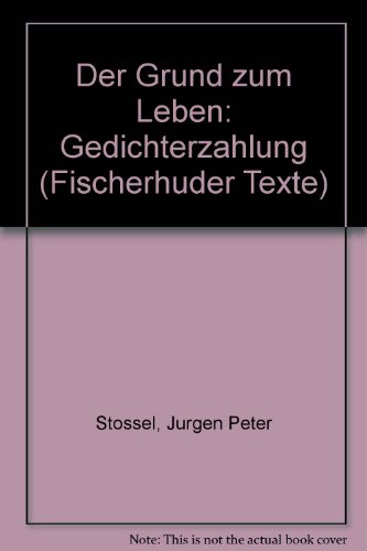 9783881320122: Der Grund zum Leben: Gedichterzählung (Fischerhuder Texte) (German Edition)