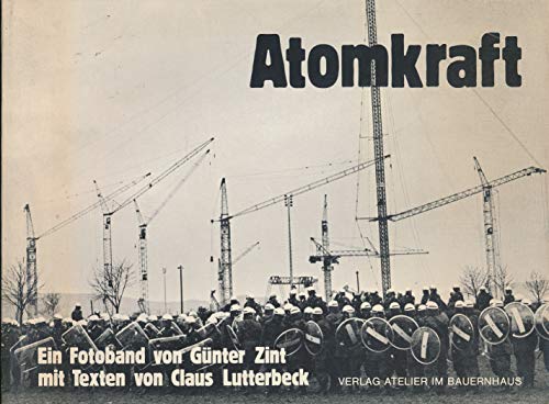 Beispielbild fr Atomkraft - Ein Fotoband von G. Zint zum Verkauf von Der Ziegelbrenner - Medienversand