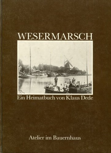 Beispielbild fr Wesermarsch. Ein Heimatbuch. zum Verkauf von Worpsweder Antiquariat