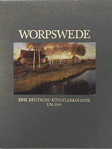 Beispielbild fr Worpswede - Eine deutsche Knstlerkolonie um 1900. zum Verkauf von Antiquariat & Verlag Jenior
