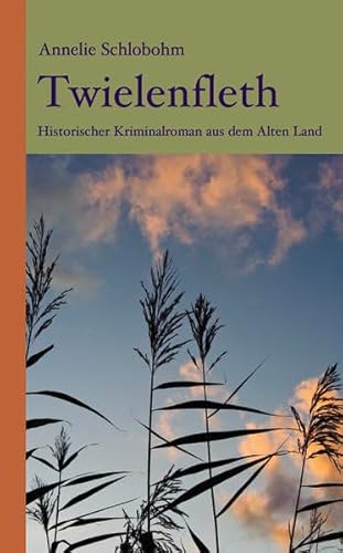 Stock image for Twielenfleth: Historischer Kriminalroman aus dem Alten Land for sale by medimops