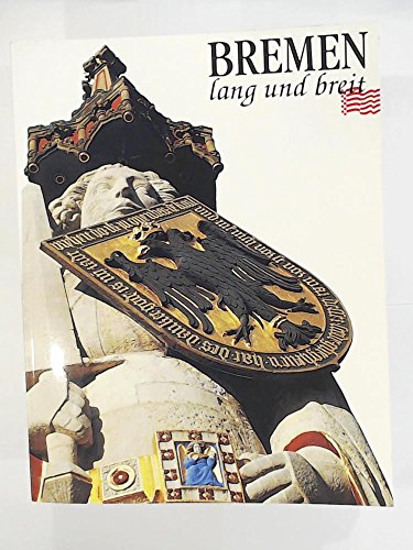 Bremen lang und breit; Mit zahlreichen Abbildungen und 2 Karten im Umschlagteil - Herausgeber: Ni...