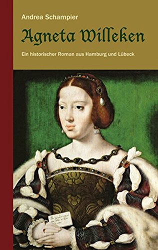9783881322164: Agneta Willeken: Ein historischer Roman aus Hamburg und Lbeck