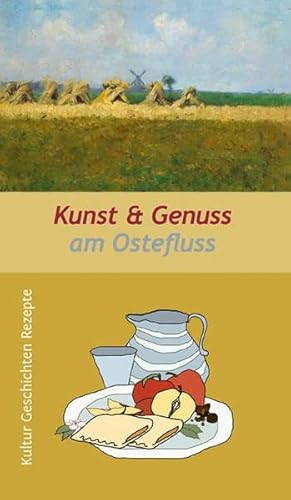 Imagen de archivo de Kunst & Genuss Am Ostefluss: Kultur, Geschichten, Rezepte a la venta por Revaluation Books