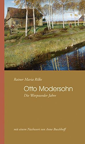 Stock image for Worpswede - Modersohn. Mit einem Anhang des Briefwechsels Rainer Maria Rilke und Otto Modersohnn 1900-1903. (Worpsweder Taschenbcher) for sale by bookdown
