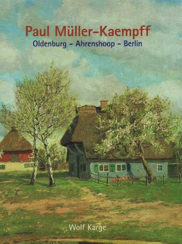 Beispielbild fr Paul Mller-Kaempff: 1841 Oldenburg-Ahrenshoop - Berlin 1941 zum Verkauf von Versandantiquariat Felix Mcke
