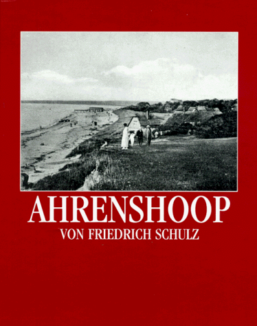 Stock image for Ahrenshoop: Die Geschichte eines Dorfes zwischen Fischland und Darss (German Edition) for sale by Homeless Books