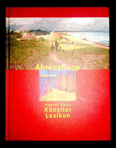 Ahrenshoop: Künstlerlexikon [Gebundene Ausgabe] Hans G Pawelcik (Herausgeber, Bearbeitung), Friedrich Schulz (Autor) - Hans G Pawelcik (Herausgeber, Bearbeitung), Friedrich Schulz (Autor)