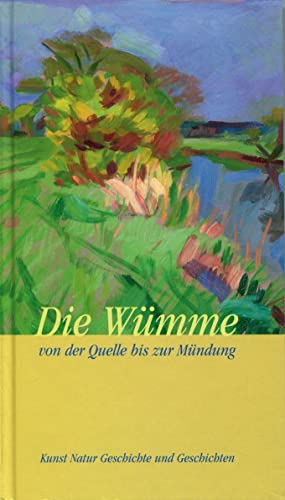 Beispielbild fr Die Wmme: Von der Quelle bis zur Mndung. Kunst Natur Geschichte und Geschichten zum Verkauf von medimops