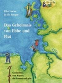 Beispielbild fr Geheimnis Ebbe und Flut: Geschichten vom Wasser, das kommt und geht zum Verkauf von medimops