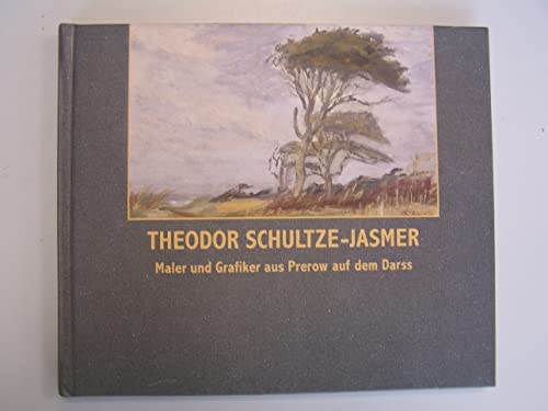Beispielbild fr Theodor Schultze-Jasmer: Ein Maler und Grafiker aus Prerow auf dem Darss zum Verkauf von medimops