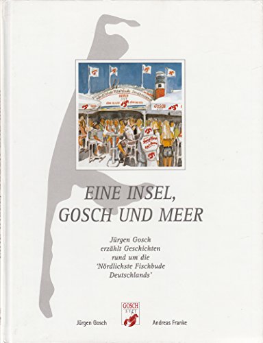 Eine Insel, Gosch und Meer: Jürgen Gosch erzählt Geschichten rund um die