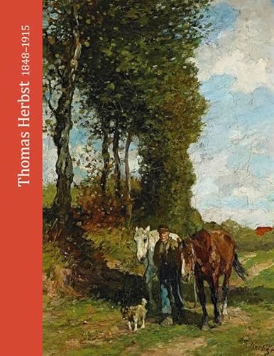 Beispielbild fr Thomas Herbst : 1848 - 1915 ; Liebermanns Freund, Lichtwarks Hoffnung ; [(22.03. bis 1.11.2015) ist eine Ausstellung der Stiftung Historische Museen Hamburg im Jenisch Haus, einer Auenstelle des Altonaer Museum]. Historische Museen Hamburg, Jensch-Haus. Hrsg. von Hans-Jrg Czech . zum Verkauf von Wanda Schwrer