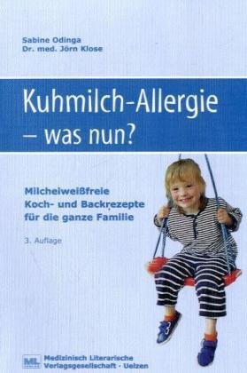 Kuhmilch-Allergie - was nun? Milcheiweißfreie Koch- und Backrezepte für die ganze Familie