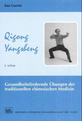 Beispielbild fr Qigong Yangsheng: Gesundheitsfrdernde bungen der traditionellen chinesischen Medizin Hildenbrand, Gisela; Guorui, Jiao; Ganz, Susanne; Cuiyun, Li; Jihui, Zhao and Hui, Zhou zum Verkauf von online-buch-de