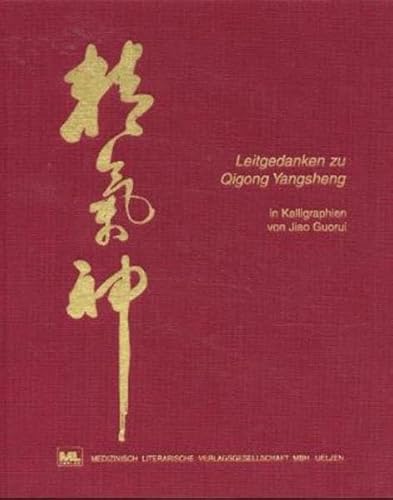 9783881362030: Leitgedanken zu Qigong Yangsheng in Kalligraphien von Jiao Guorui
